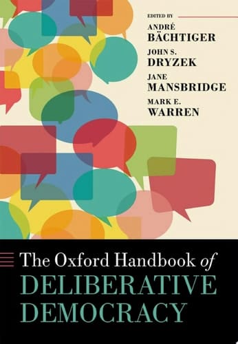 The Oxford Handbook of Deliberative Democracy (Oxford Handbooks)