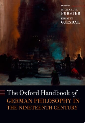 The Oxford Handbook Of German Philosophy In The Nineteenth Century