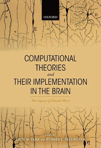 Computational Theories and their Implementation in the Brain: The legacy of David Marr