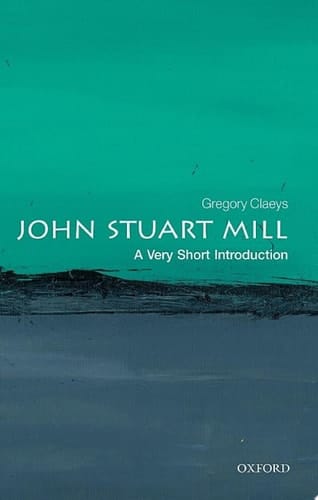 John Stuart Mill: A Very Short Introduction (Very Short Introductions)