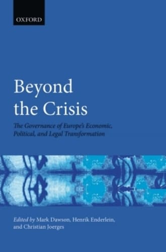 Beyond the Crisis: The Governance of Europe's Economic, Political and Legal Transformation (Hertie Governance Report)