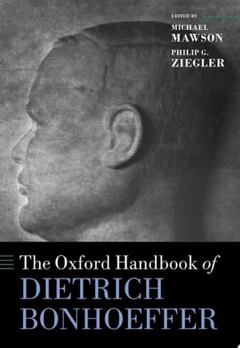 The Oxford Handbook of Dietrich Bonhoeffer (Oxford Handbooks)