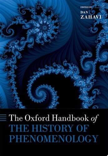 The Oxford Handbook of the History of Phenomenology (Oxford Handbooks)