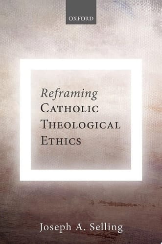 Reframing Catholic Theological Ethics