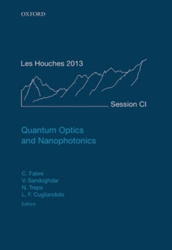 Quantum Optics and Nanophotonics (Lecture Notes of the Les Houches Summer School Book 101)