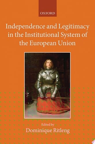 Independence And Legitimacy In The Institutional System Of The European Union