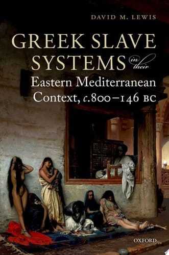 Greek Slave Systems In Their Eastern Mediterranean Context, C.800-146 Bc