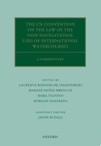 The Un Convention On The Law Of The Non-navigational Uses Of International Watercourses