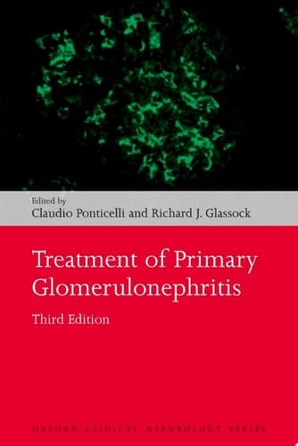 Treatment of Primary Glomerulonephritis (Oxford Clinical Nephrology Series)