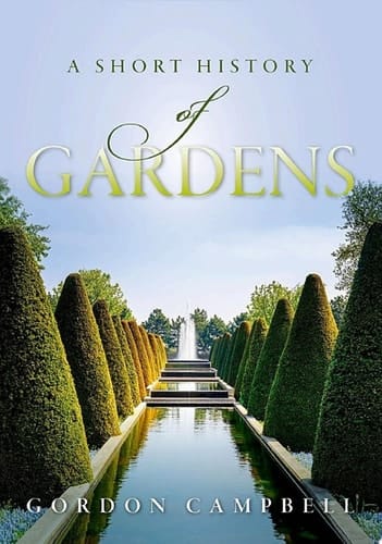 Gardens: A Short History