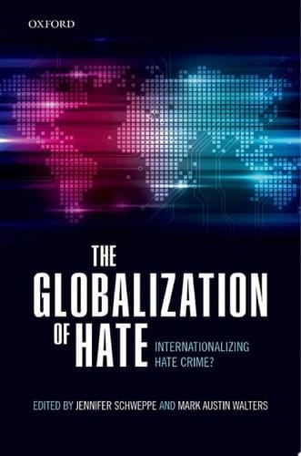 The Globalization of Hate: Internationalizing Hate Crime?