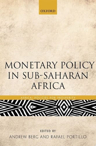 Monetary Policy in Sub-Saharan Africa (Africa: Policies for Prosperity)