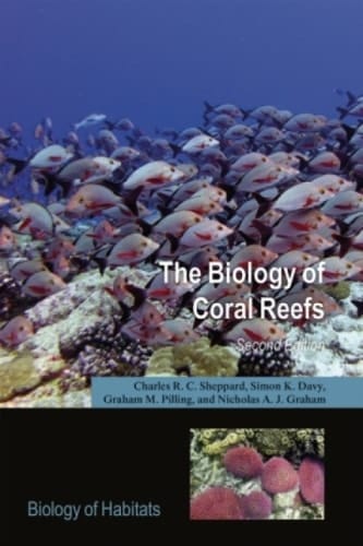 The Biology of Coral Reefs (Biology of Habitats Series)