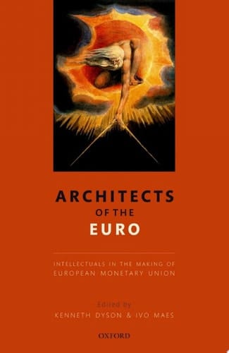 Architects of the Euro: Intellectuals in the Making of European Monetary Union