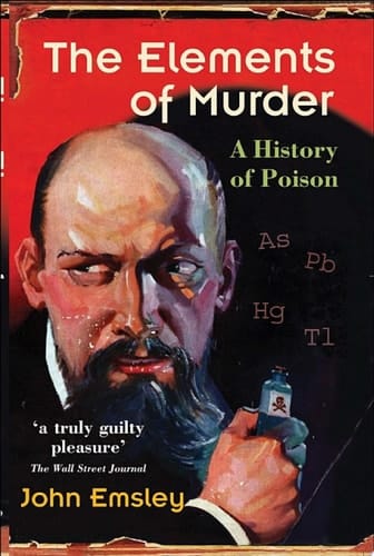 The Elements of Murder: A History of Poison