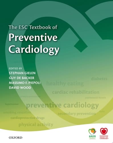 The ESC Textbook of Preventive Cardiology: Clinical practice (The European Society of Cardiology Series)
