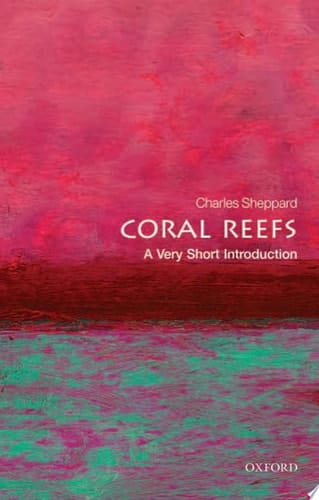 Coral Reefs: A Very Short Introduction