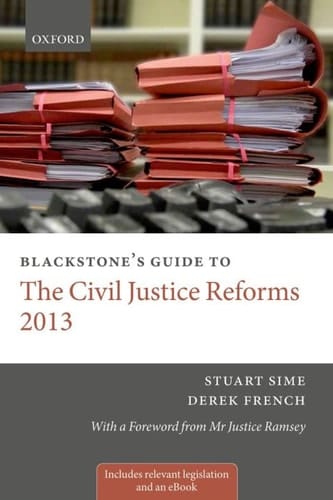 Blackstone's Guide to the Civil Justice Reforms 2013 (Blackstone's Guides)