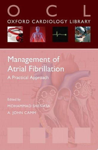 Management of Atrial Fibrillation: A Practical Approach (Oxford Cardiology Library)