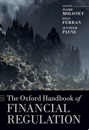 The Oxford Handbook of Financial Regulation (Oxford Handbooks)