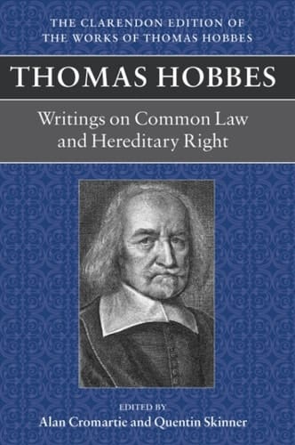 Thomas Hobbes: Writings on Common Law & Hereditary Right (Clarendon Edition of the Works of Thomas Hobbes Book 11)