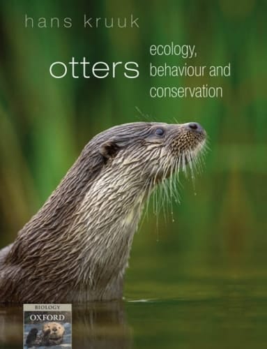 Otters: Ecology, Behaviour and Conservation (Oxford Biology)