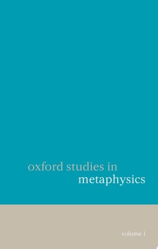 Oxford Studies in Metaphysics Volume 1