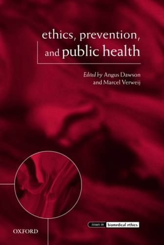 Ethics, Prevention, and Public Health (Issues in Biomedical Ethics)