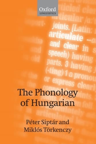 The Phonology of Hungarian (The Phonology of the World's Languages)