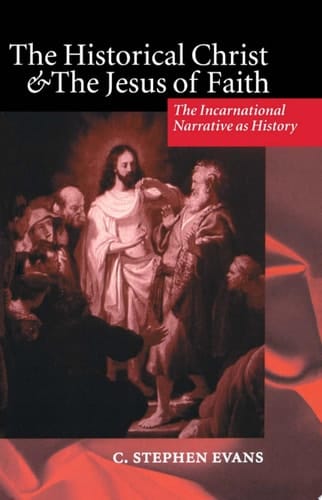 The Historical Christ And The Jesus Of Faith