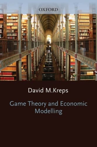 Game Theory and Economic Modelling (Clarendon Lectures in Economics)
