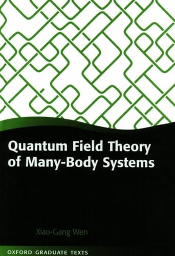 Quantum Field Theory of Many-Body Systems: From the Origin of Sound to an Origin of Light and Electrons (Oxford Graduate Texts)
