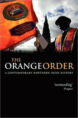 Orange Order : A Contemporary Northern Irish History: A Contemporary Northern Irish History