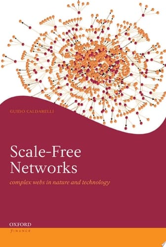 Scale-Free Networks: Complex Webs in Nature and Technology (Oxford Finance Series)