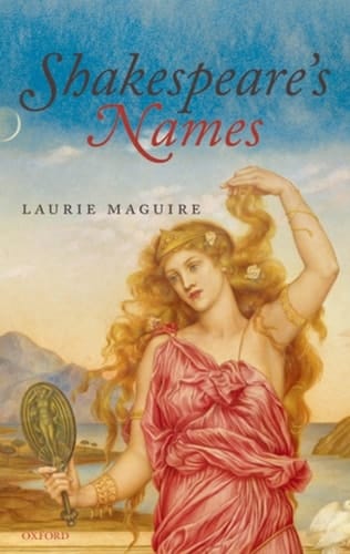 Shakespeare's Names (Oxford Shakespeare Topics (Hardcover))