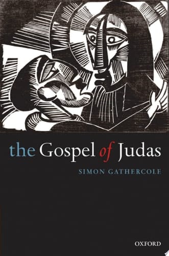 The Gospel of Judas: Rewriting Early Christianity