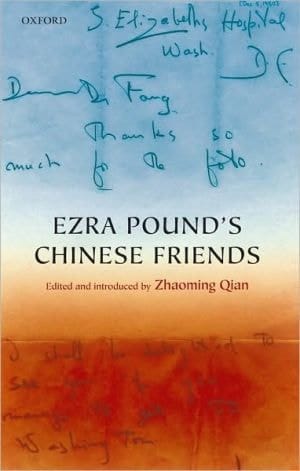 Ezra Pound's Chinese Friends: Stories In Letters