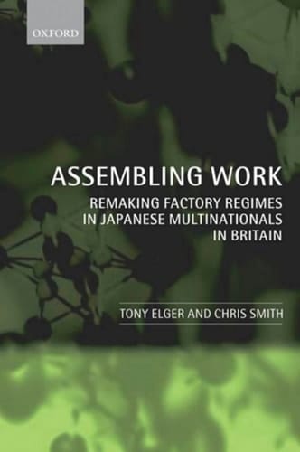 Assembling Work: Remaking Factory Regimes in Japanese Multinationals in Britain