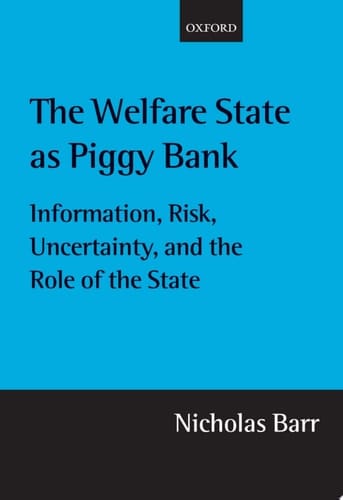 Welfare State As Piggy Bank Information, Risk, Uncertainty, and the Role of the State