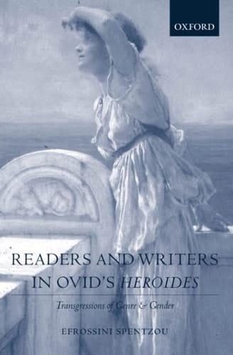 Readers and Writers in Ovid's Heroides: Transgressions of Genre and Gender