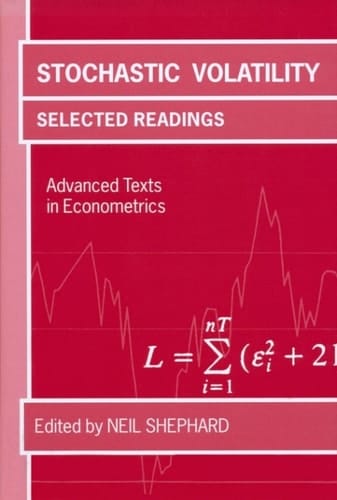 Stochastic Volatility: Selected Readings (Advanced Texts in Econometrics)