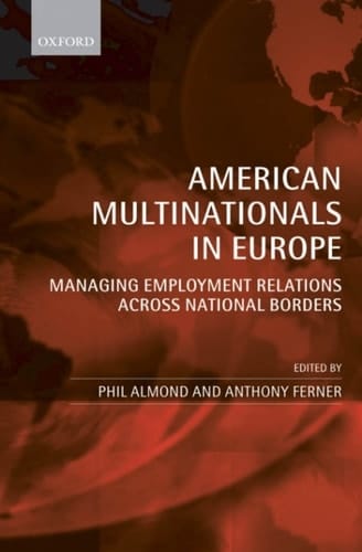 American Multinationals in Europe: Managing Employment Relations across National Borders