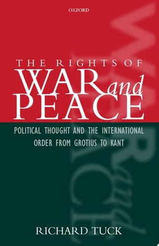 Rights of War and Peace: Political Thought and the International Order from Grotius to Kant