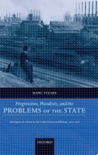 Progressives, Pluralists, and the Problems of the State: Ideologies of Reform in the United States and Britain, 1906-1926