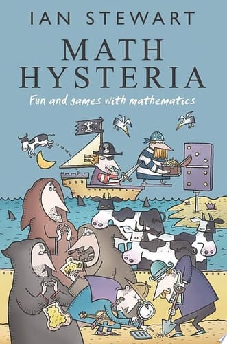 Math Hysteria : Fun And Games With Mathematics