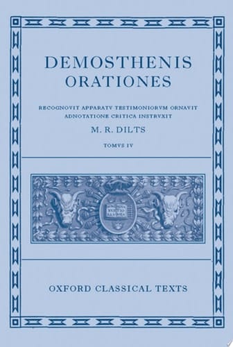 Demosthenis Orationes IV: Recognouit Appratu Testimoniorum Ornauit Adnotatione Critica Instruxit (Oxford Classical Texts)