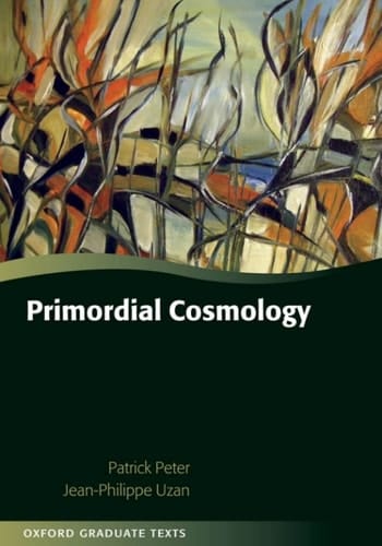 Primordial Cosmology (Oxford Graduate Texts)