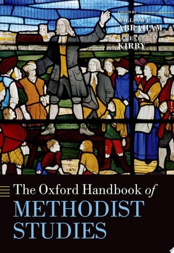 The Oxford Handbook Of Methodist Studies