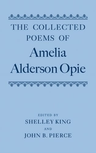 The Collected Poems of Amelia Alderson Opie