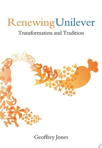 Renewing Unilever : Transformation And Tradition
